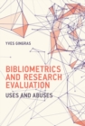 Bibliometrics and Research Evaluation : Uses and Abuses - Book