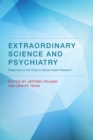 Extraordinary Science and Psychiatry : Responses to the Crisis in Mental Health Research - Book