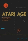 Atari Age : The Emergence of Video Games in America - Book