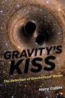 Gravity's Kiss : The Detection of Gravitational Waves - Book