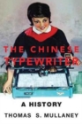 The Chinese Typewriter : A History - Book