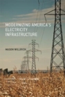 Modernizing America's Electricity Infrastructure - Book