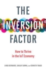 The Inversion Factor : How to Thrive in the IoT Economy - Book