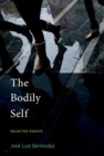 The Bodily Self : Selected Essays - Book