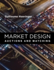 Market Design : Auctions and Matching - Book