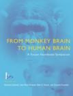 From Monkey Brain to Human Brain : A Fyssen Foundation Symposium - Book