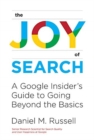 The Joy of Search : A Google Insider's Guide to Going Beyond the Basics - Book