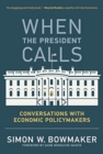 When the President Calls : Conversations with Economic Policymakers - Book