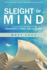 Sleight of Mind : 75 Ingenious Paradoxes in Mathematics, Physics, and Philosophy - Book