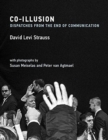 Co-Illusion : Dispatches from the End of Communication - Book