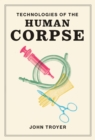 Technologies of the Human Corpse - Book