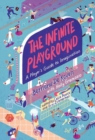 The Infinite Playground : A Player's Guide to Imagination - Book