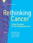 Rethinking Cancer :  A New Paradigm for the Postgenomics Era  - Book