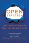 Open Strategy : Mastering Disruption from Outside the C-Suite - Book