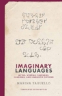 Imaginary Languages : Myths, Utopias, Fantasies, Illusions, and Linguistic Fictions - Book