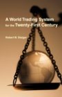 A World Trading System for the Twenty-First Century - Book