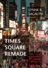 Times Square Remade : The Dynamics of Urban Change - Book