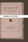 Jesuit Science and the Republic of Letters - Book