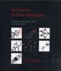 Bio-Inspired Artificial Intelligence : Theories, Methods, and Technologies - Book