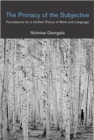 The Primacy of the Subjective : Foundations for a Unified Theory of Mind and Language - Book