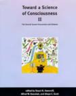 Toward a Science of Consciousness II : The Second Tucson Discussions and Debates - Book