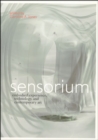 Sensorium : Embodied Experience, Technology, and Contemporary Art - Book