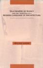 Quatremere De Quincy and the Invention of a Modern Language of Architecture - Book