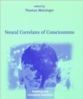 Neural Correlates of Consciousness : Empirical and Conceptual Questions - Book