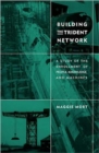 Building the Trident Network : A Study of the Enrollment of People, Knowledge, and Machines - Book