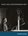 What Was Contemporary Art? - Book