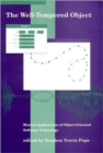 The Well-Tempered Object : Musical Applications of Object-Oriented Software Technology - Book