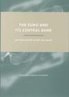 The Euro and Its Central Bank : Getting United after the Union - Book