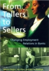 From Tellers to Sellers : Changing Employment Relations in Banks - Book