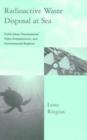 Radioactive Waste Disposal at Sea : Public Ideas, Transnational Policy Entrepreneurs, and Environmental Regimes - Book
