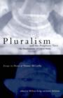 Pluralism and the Pragmatic Turn : The Transformation of Critical Theory, Essays in Honor of Thomas McCarthy - Book