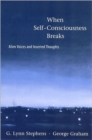 When Self-Consciousness Breaks : Alien Voices and Inserted Thoughts - Book