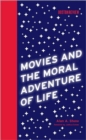 Movies and the Moral Adventure of Life - Book