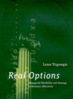 Real Options : Managerial Flexibility and Strategy in Resource Allocation - Book