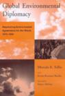 Global Environmental Diplomacy : Negotiating Environmental Agreements for the World, 1973-92 - Book