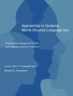Approaches to Studying World-Situated Language Use : Bridging the Language-as-Product and Language-as-Action Traditions - Book