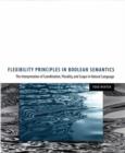 Flexibility Principles in Boolean Semantics : The Interpretation of Coordination, Plurality, and Scope in Natural Language Volume 37 - Book