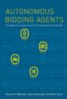 Autonomous Bidding Agents : Strategies and Lessons from the Trading Agent Competition - Book