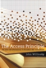 The Access Principle : The Case for Open Access to Research and Scholarship - eBook
