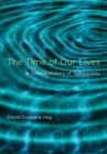 The Time of Our Lives : A Critical History of Temporality - eBook