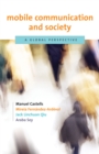 Mobile Communication and Society : A Global Perspective - eBook