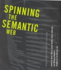Spinning the Semantic Web : Bringing the World Wide Web to Its Full Potential - eBook
