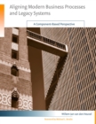 Aligning Modern Business Processes and Legacy Systems : A Component-Based Perspective - eBook