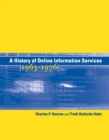A History of Online Information Services, 1963--1976 - Charles P. Bourne