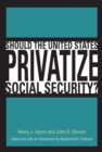 Should the United States Privatize Social Security? - eBook