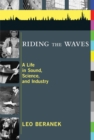 Riding the Waves : A Life in Sound, Science, and Industry - eBook